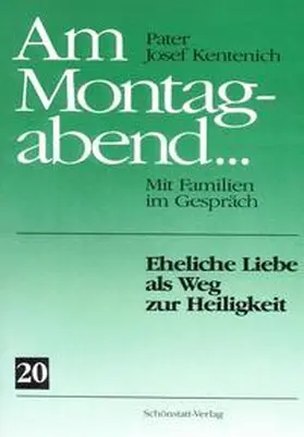 Kentenich |  Am Montagabend... Mit Familien im Gespräch / Am Montagabend... 20 | Buch |  Sack Fachmedien