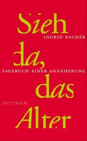 Bacher / Bachér |  Sieh da, das Alter | Buch |  Sack Fachmedien