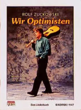 Zuckowski |  Wir Optimisten. Meine Lieder für Erwachsene | Buch |  Sack Fachmedien