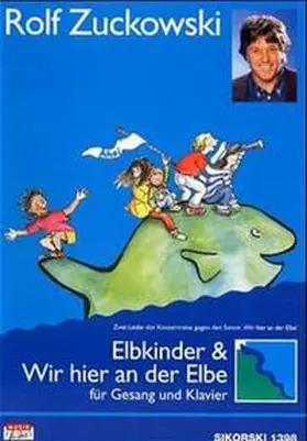 Zuckowski |  Wir hier an der Elbe. - Zuckowski, Rolf /Reinecke, Michael; Elbkinder | Buch |  Sack Fachmedien