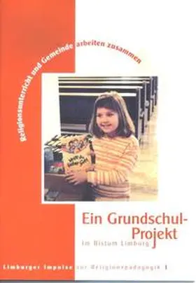  Ein Grundschulprojekt im Bistum Limburg | Buch |  Sack Fachmedien