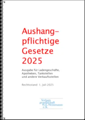 Verlagsgesellschaft W.E. Weinmann e.K. |  Aushangpflichtige Gesetze 2025 | Buch |  Sack Fachmedien