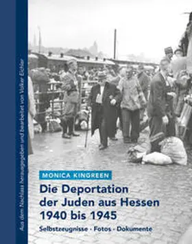 Kingreen / Eichler |  Die Deportation der Juden aus Hessen 1940 bis 1945 | Buch |  Sack Fachmedien