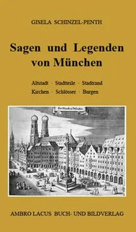 Schinzel-Penth |  Sagen und Legenden von München | Buch |  Sack Fachmedien