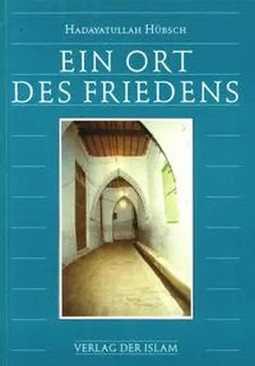Hübsch / Ahmadiyya Muslim Jamaat Deutschland KdöR |  Ein Ort des Friedens | Buch |  Sack Fachmedien
