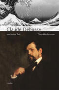 Hirsbrunner |  Claude Debussy und seine Zeit | Buch |  Sack Fachmedien