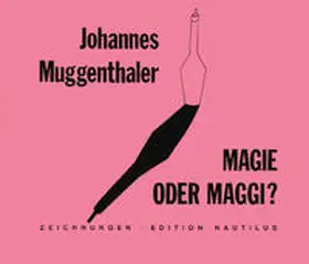 Muggenthaler |  Magie oder Maggi? | Buch |  Sack Fachmedien