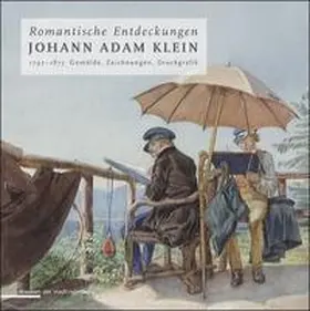 Museen d. Stadt Nürnberg, Grafische Sammlung |  Romantische Entdeckungen Johann Adam Klein | Buch |  Sack Fachmedien
