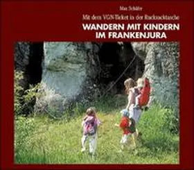 Schäfer |  Wandern mit Kindern im Frankenjura | Buch |  Sack Fachmedien