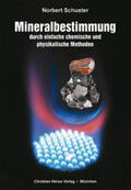 Schuster |  Mineralbestimmung durch einfache chemische und physikalische Methoden | Buch |  Sack Fachmedien