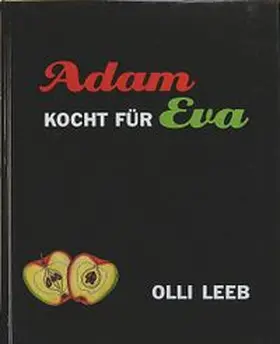 Leeb |  Eva kocht für Adam. Natürlich vollwertig. Adam kocht für Eva. | Buch |  Sack Fachmedien