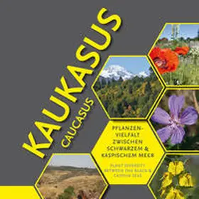 Parolly / Grotz / Lack |  Kaukasus. Pflanzenvielfalt zwischen Schwarzem und Kaspischem Meer / Caucasus. Plant diversity between the Black and Caspian Seas | Buch |  Sack Fachmedien