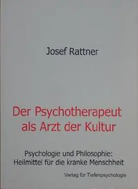 Rattner |  Der Psychotherapeut als Arzt der Kultur | Buch |  Sack Fachmedien