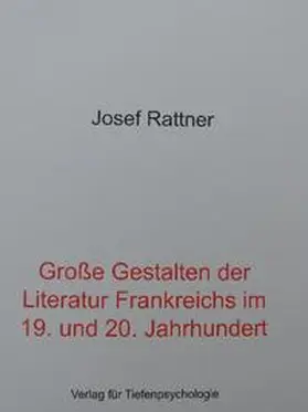 Rattner |  Große Gestalten der Literatur Frankreichs im 19. und 20. Jahrhundert | Buch |  Sack Fachmedien