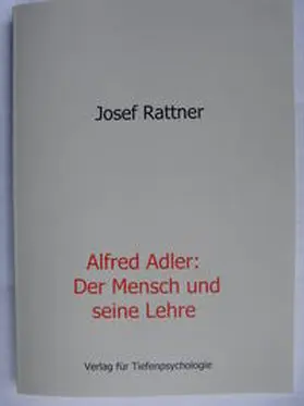 Rattner |  Rattner, J: Alfred Adler - Der Mensch und seine Lehre | Buch |  Sack Fachmedien