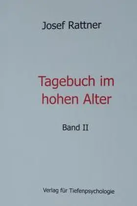Rattner |  Tagebuch im hohen Alter - Band II | Buch |  Sack Fachmedien