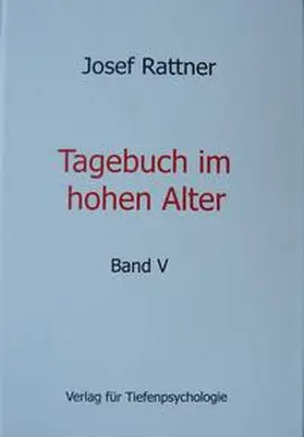 Rattner |  Tagebuch im hohen Alter Band V | Buch |  Sack Fachmedien