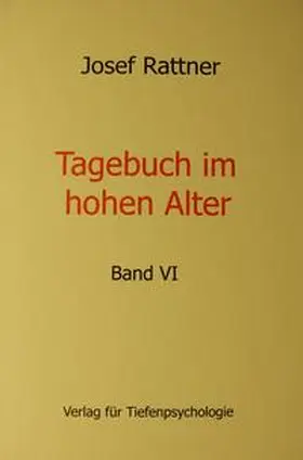 Rattner |  Tagebuch im hohen Alter Band VI | Buch |  Sack Fachmedien
