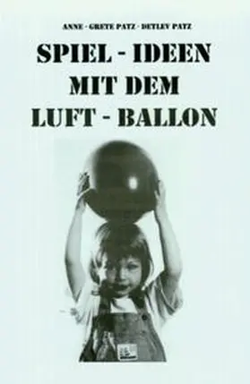 Patz |  Spiel-Ideen mit dem Luftballon | Buch |  Sack Fachmedien