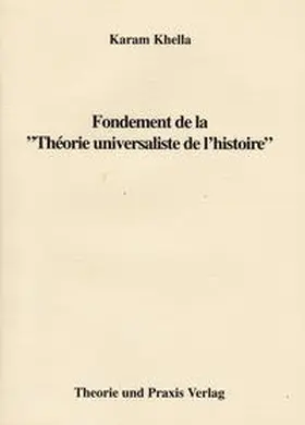 Khella |  Fondement de la '¿Théorie universaliste de l'histoire¿' | Buch |  Sack Fachmedien