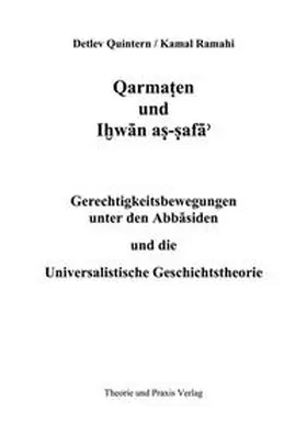 Ramahi / Quintern |  Qarmaten und Ihwan as-Safa - Gerechtigkeitsbewegungen unter den Abbasiden und die Universalistische Geschichtstheorie | Buch |  Sack Fachmedien