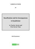 Tynystanova |  Russification and its Consequences in Kazakhstan in Tsarist, Soviet and Post-Soviet Time | Buch |  Sack Fachmedien