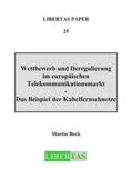 Beck |  Wettbewerb und Deregulierung im europäischen Telekommunikationsmarkt | Buch |  Sack Fachmedien