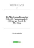 Schubert |  Die Mitteleuropa-Konzeption Friedrich Naumanns und die Mitteleuropa-Debatte der 80er Jahre | Buch |  Sack Fachmedien