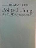 Beck |  Politschulung der DDR-Grenztruppen | Buch |  Sack Fachmedien