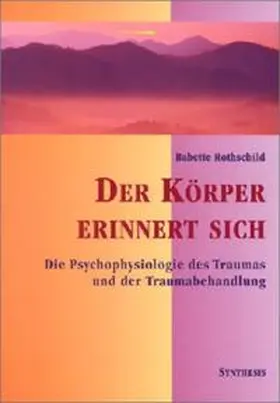 Rothschild |  Der Körper erinnert sich | Buch |  Sack Fachmedien