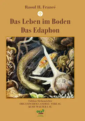 Francé / Lau |  Das Leben im Boden / Das Edaphon | Buch |  Sack Fachmedien