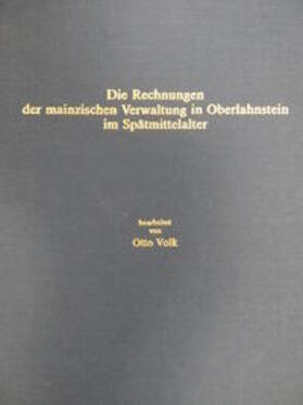 Volk |  Die Rechnungen der mainzischen Verwaltung in Oberlahnstein im Spätmittelalter | Buch |  Sack Fachmedien