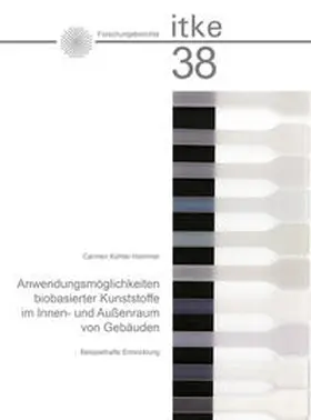 Köhler-Hammer |  Anwendungsmöglichkeiten biobasierter Kunststoffe im Innen- und Außenraum von Gebäuden | Buch |  Sack Fachmedien