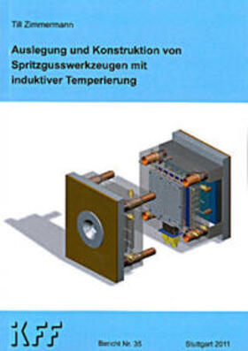 Zimmermann | Auslegung und Konstruktion von Spritzgusswerkzeugen mit induktiver Temperierung | Buch | 978-3-922381-35-8 | sack.de