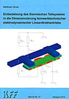 Ulmer |  Einbeziehung des thermischen Teilsystems in die Dimensionierung feinwerktechnischer elektrodynamischer Lineardirektantriebe | Buch |  Sack Fachmedien
