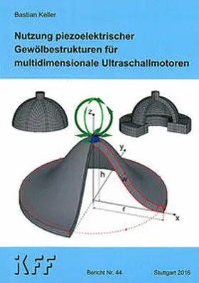 Keller |  Nutzung piezoelektrischer Gewölbestrukturen für multidimensionale Ultraschallmotoren | Buch |  Sack Fachmedien