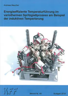 Maucher |  Energieeffiziente Temperaturführung im variothermen Spritzgießprozess am Beispiel der induktiven Temperierung | Buch |  Sack Fachmedien