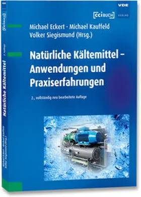 Eckert |  Natürliche Kältemittel - Anwendungen und Praxiserfahrungen | Buch |  Sack Fachmedien