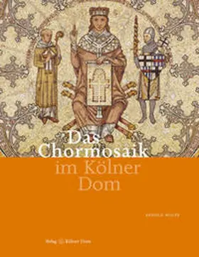 Wolff | Das Chormosaik im Kölner Dom | Buch | 978-3-922442-74-5 | www.sack.de