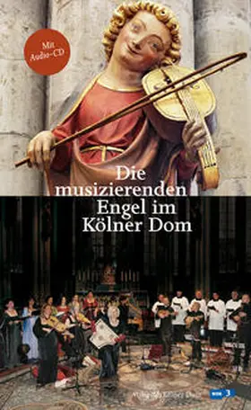 Schock-Werner / Jonas / Mense |  Die musizierenden Engel im Kölner Dom | Buch |  Sack Fachmedien
