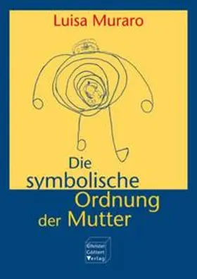 Muraro |  Die symbolische Ordnung der Mutter | Buch |  Sack Fachmedien