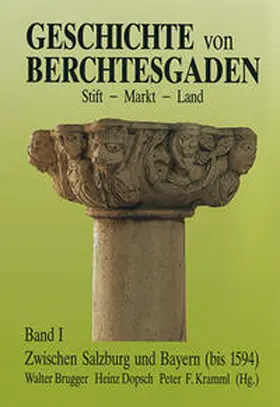 Brugger / Dopsch / Kramml |  Geschichte von Berchtesgaden Stift-Markt-Land | Buch |  Sack Fachmedien