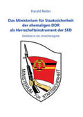 Reiter |  Das Ministerium für Staatssicherheit der ehemaligen DDR als Herrschaftsinstrument der SED | Buch |  Sack Fachmedien
