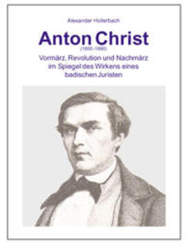 Hollerbach / Fischer | Anton Christ (1800-1880) | Buch | 978-3-922596-90-5 | sack.de