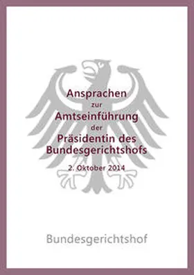  Ansprachen zur Amtseinführung der Präsidentin des Bundesgerichtshofs Bettina Limperg am 2. Oktober 2014 | Buch |  Sack Fachmedien