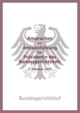 Ansprachen zur Amtseinführung der Präsidentin des Bundesgerichtshofs Bettina Limperg am 2. Oktober 2014 | Buch | 978-3-922596-96-7 | sack.de
