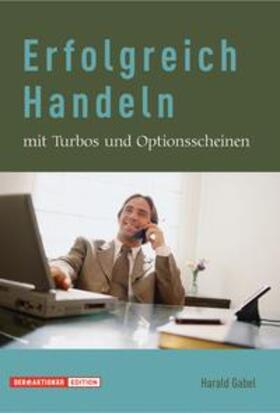 Gabel | Erfolgreich Handeln mit Turbos und Optionsscheinen | Buch | 978-3-922669-54-8 | sack.de
