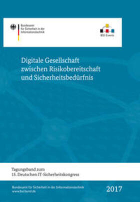 BSI - Bundesamt für Sicherheit in der Informationstechnik | Digitale Gesellschaft zwischen Risikobereitschaft und Sicherheitsbedürfnis | Buch | 978-3-922746-93-5 | sack.de