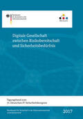 BSI - Bundesamt für Sicherheit in der Informationstechnik |  Digitale Gesellschaft zwischen Risikobereitschaft und Sicherheitsbedürfnis | Buch |  Sack Fachmedien