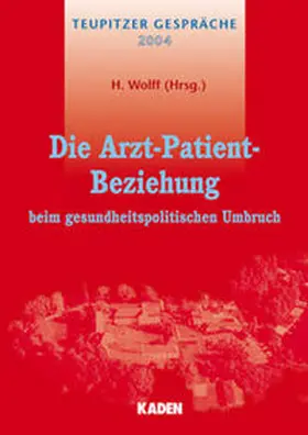 Wolff |  Die Arzt-Patient-Beziehung beim gesundheitspolitischen Umbruch | Buch |  Sack Fachmedien